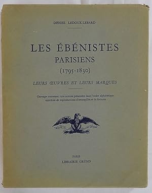 Les ébénistes Parisiens (1795-1830) leurs oeuvres et leurs marques. Ouvrage contenant 1500 notice...