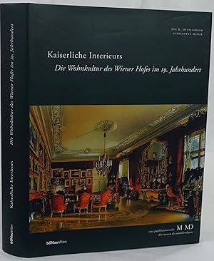 Bild des Verkufers fr Kaiserliche Interieurs. Die Wohnkultur des Wiener Hofes im 19. Jahrhundert und die Wiener Kunstgewerbereform. Wien 1997. 4to. 480 Seiten. Mit 260 Abbildungen und 94 Farbtafeln. Orig.-Leinenband mit Schutzumschlag. zum Verkauf von Antiquariat Schmidt & Gnther