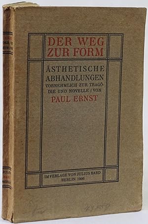 Der Weg zur Form. Ästhetische Abhandlungen vornehmlich zur Tragödie und Novelle. Berlin, Julius B...