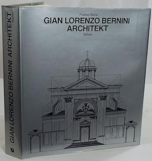 Gian Lorenzo Bernini Architekt. Das Gesamtwerk. Stuttgart 1983. 4to. 376 Seiten. Mit 407 Abbildun...