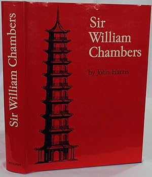 Sir William Chambers knight of the polar star. London 1970. 397 Seiten. Mit 199 Abbildungen. Orig...
