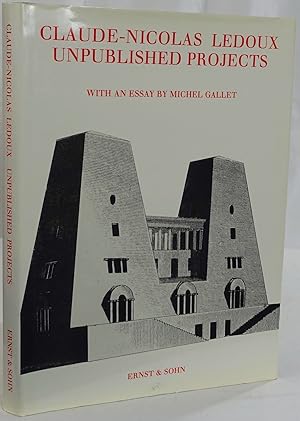 Claude-Nicolas Ledoux unpublished projects. Paris 1991. 4to. 206 Seiten. Mit 200 Abbildungen. Ori...