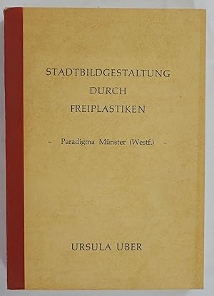 Stadtbildgestaltung durch Freibildplastiken. Münster 1976. 4to. 554 Seiten. Orig.-Broschur.