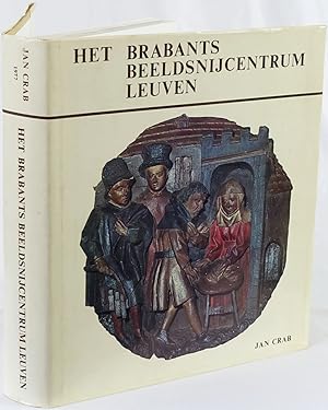 Seller image for Het Brabants Beeldsnijcentrum Leuven. Leuven 1977. 4to. 353 Seiten. Mit 203 Abbildungen. Orig.-Leinenband mit Schutzumschlag. for sale by Antiquariat Schmidt & Gnther