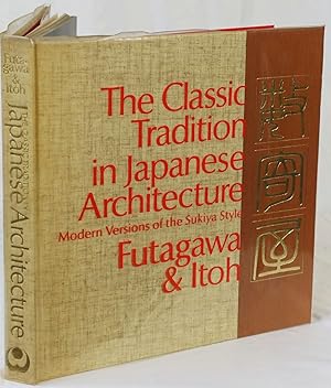 Bild des Verkufers fr The classic tradition in Japanese architecture. Modern versions of the Sukiya style. New York 1972. 4to. 279 Seiten. Mit 206 Abbildungen und 8 Farbtafeln. Orig.-Leinenband mit Schutzumschlag. zum Verkauf von Antiquariat Schmidt & Gnther