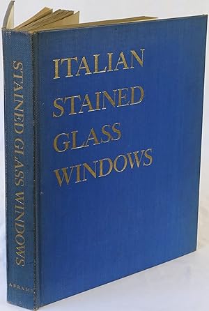 Seller image for Italian stained glass windows. New York 1956. 4to. 264 S. With 93 plates in colour, 36 in monochrome, 4 tranparent colours plates and 18 diagrams. Orig.-Leinenbd. for sale by Antiquariat Schmidt & Gnther