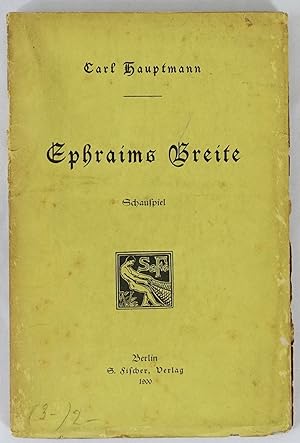 Ephraims Breite. Schauspiel. Berlin, S. Fischer 1900. 4to. 115 Seiten. Orig.-Broschur.