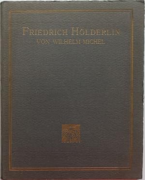 Friedrich Hölderlin. Mit zwei Bildnissen des Dichters in Lichtdruck und zwei Faksimiles. München,...