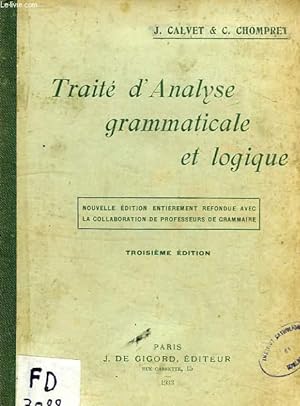 Bild des Verkufers fr TRAITE D'ANALYSE GRAMMATICALE ET LOGIQUE zum Verkauf von Le-Livre