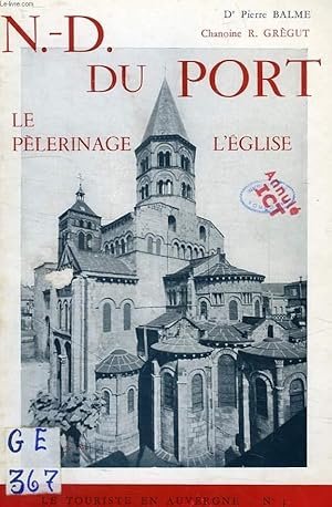 Bild des Verkufers fr N.-D. DU PORT, LE PELERINAGE, L'EGLISE zum Verkauf von Le-Livre