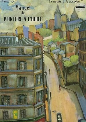 Imagen del vendedor de CONSEILS A FRANCOISE MANUEL DE PEINTURE A L'HUILE a la venta por Le-Livre