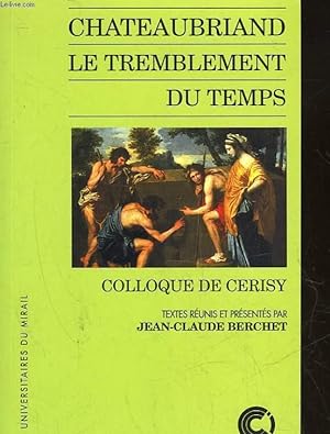 Bild des Verkufers fr CHATEAUBRIAND LE TREMBLEMENT DU TEMPS zum Verkauf von Le-Livre