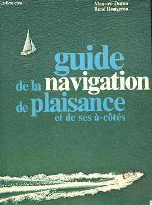 Seller image for GUIDE DE LA NAVIGATION DE PLAISANCE ET DE SES A COTES for sale by Le-Livre