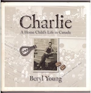 Bild des Verkufers fr Charlie a Home Child's Life in Canada zum Verkauf von Ainsworth Books ( IOBA)