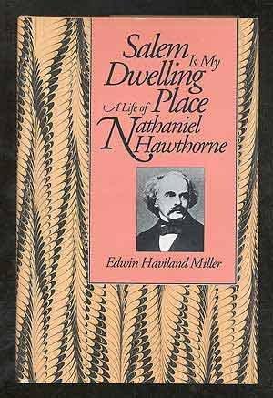 Seller image for Salem Is My Dwelling Place: Life Of Nathaniel Hawthorne for sale by Monroe Street Books