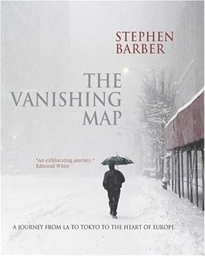 Seller image for Vanishing Map, The : A Journey from L.A. to Tokyo to the Heart of Europe for sale by Monroe Street Books