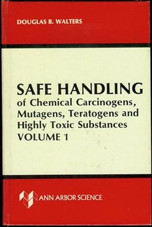 Bild des Verkufers fr Safe Handling of Chemical Carcinogens, Mutagens, Teratogens, and Highly Toxic Substances (Volume 1) zum Verkauf von Bookmarc's
