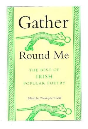 Seller image for Gather 'Round Me The Best of Irish Popular Poetry for sale by Gyre & Gimble