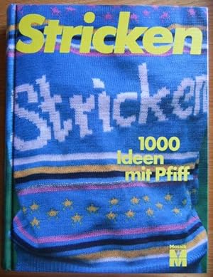 Stricken : 1000 Ideen mit Pfiff. [Red.:. Zeichn.: Karin u. Vural Sübiler]