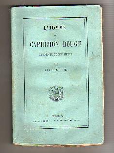 L'Homme au Capuchon Rouge. Chronique du XVème siècle.