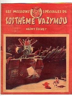 Les Missions Spéciales de Sosthème Vazymou, Agent Secret. [Sosthène Vazimou].