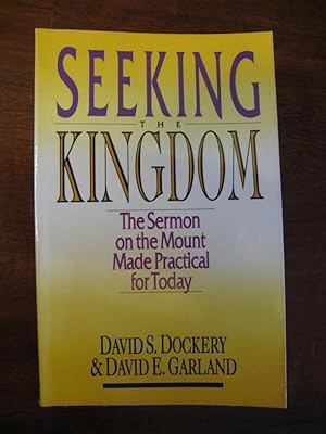 Imagen del vendedor de Seeking the Kingdom: The Sermon on the Mount Made Practical for Today a la venta por Global Village Books