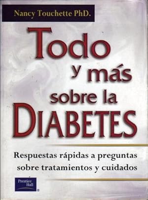 Bild des Verkufers fr Todo y Mas Sobre la Diabetes - Respuestas Rapidas a Preguntas Sobre Tratamientos y Cuidados zum Verkauf von Federico Burki