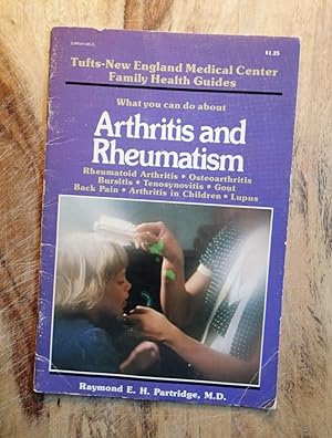 WHAT YOU CAN DO ABOUT ARTHRITIS AND RHEUMATISM : Rheumatoid arthritis, osteoarthritis, bursitis, ...