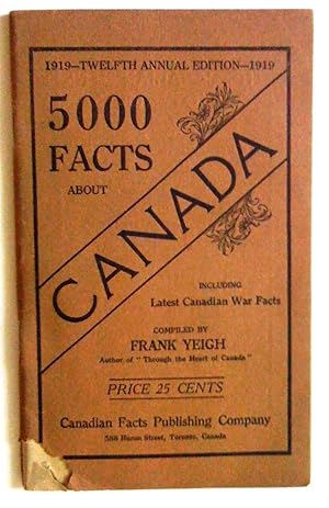 Seller image for 5000 Facts about Canada including Latest Canadian War Facts, 1919 Twelfth Annual Edition for sale by Claudine Bouvier