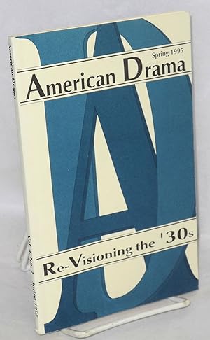 Bild des Verkufers fr American drama: volume 4, no. 2, spring: Re-visioning the '30s zum Verkauf von Bolerium Books Inc.