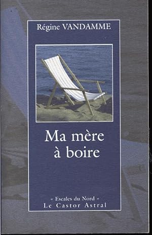 Seller image for Ma mre  boire for sale by L'ivre d'Histoires