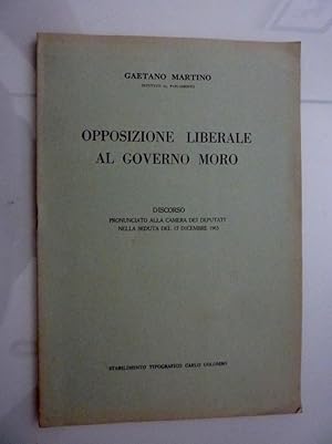 Imagen del vendedor de OPPOSIZONE AL GOVERNO MORO Discorso pronunciato alla Camera dei Deputati nella Seduta del 17 Dicembre 1963" a la venta por Historia, Regnum et Nobilia