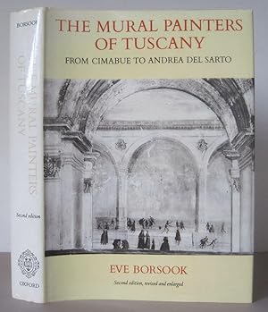 The Mural Painters of Tuscany: From Cimabue to Andrea Del Sarto. [Oxford Studies in the History o...