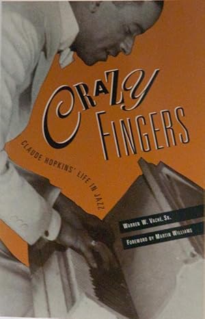 Seller image for Crazy Fingers: Claude Hopkins' Life in Jazz (INSCRIBED) for sale by Bohemian Bookworm