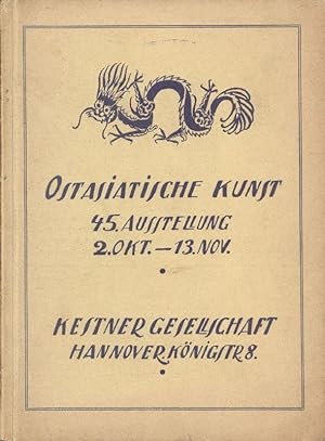 Seller image for Ostasiatische Kunst 45. Ausstellung. 2. Oktober-13.November [1921], Knigstr. 8. for sale by Stader Kunst-Buch-Kabinett ILAB
