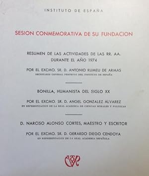 Imagen del vendedor de INSTITUTO DE ESPAA. SESION CONMEMORATIVA DE SU FUNDACIN. BONILLA, HUMANISTA DEL SIGLO XX. D. NARCISO ALONSO CORTS, MAESTRO Y ESCRITOR. a la venta por Librera Torren de Rueda