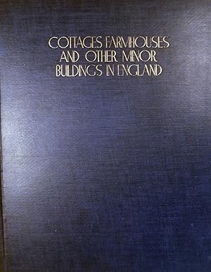 Cottages Farmhouses And Other Minor Buildings in England of the 16th 17th and 18th Centuries