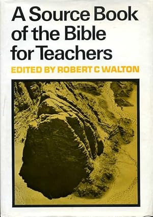 Image du vendeur pour A SOURCE BOOK OF THE BIBLE FOR TEACHERS mis en vente par Pendleburys - the bookshop in the hills