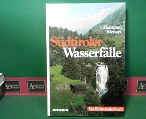 Südtiroler Wasserfälle - Ein Bilderwanderbuch.