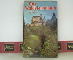 Bild des Verkufers fr Das Waldviertelbuch - Kulturhistorische Wanderungen. zum Verkauf von Antiquariat Deinbacher