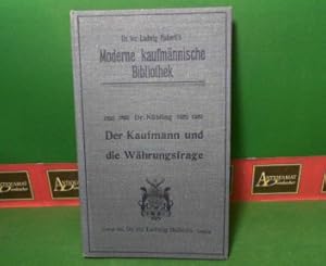 Seller image for Was der Kaufmann von der Whrungsfrage und ihrer Geschichte wissen mu - Ein Lehr- und Lesebuch fr Kaufleute, Beamte, Gewerbetreibende und Studierende. (= Hubertis moderne kaufmnnische Bibliothek). for sale by Antiquariat Deinbacher