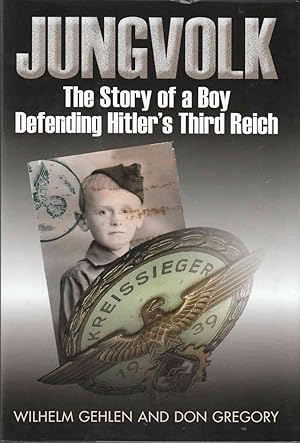 Imagen del vendedor de Jungvolk The Story of a Boy Defending Hitler's Third Reich a la venta por Riverwash Books (IOBA)