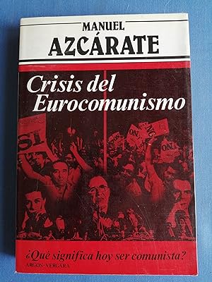 Crisis del Eurocomunismo : [¿qué significa hoy ser comunista?]