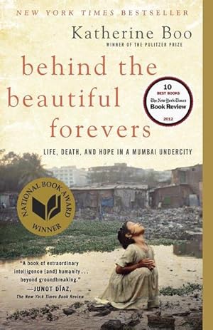 Bild des Verkufers fr Behind the Beautiful Forevers : Life, Death, and Hope in a Mumbai Undercity zum Verkauf von AHA-BUCH GmbH