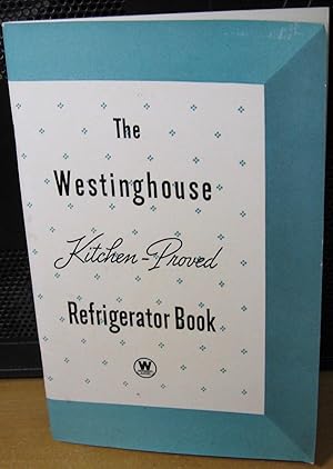 The Westinghouse Kitchen - Proved Refrigerator Book