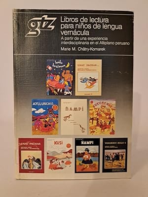 Seller image for Libros de lectura para ninos de lengua vernacula; A partir de una experiencia interdisciplinaria en et Altiplano peruano for sale by ANTIQUARIAT Franke BRUDDENBOOKS