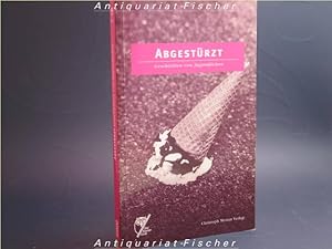 Bild des Verkufers fr Abgestrzt : Geschichten von Jugendlichen. Hrsg.: , Die Basler Eule zum Verkauf von Antiquariat-Fischer - Preise inkl. MWST