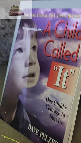 A Child Called "It": One Child's Courage to Survive