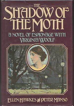 Seller image for THE SHADOW OF THE MOTH, a Novel of Espionage with Virginia Woolf for sale by Bookfever, IOBA  (Volk & Iiams)