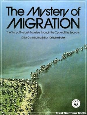 The Mystery of Migration: The Story of Nature's Travellers Through the Cycle of the Seasons